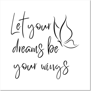 Let Your Dreams Be Your Wings. Beautiful Affirmation Quote. Posters and Art